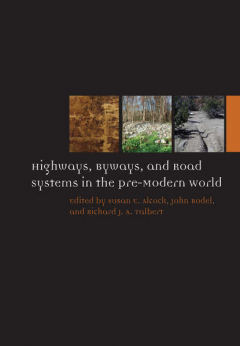 Книга Highways, Byways, and Road Systems in the Pre-Modern World на ReadRate.com книга Highways, Byways, and Road Systems in the Pre-Modern World