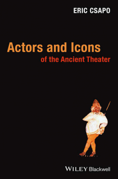 Книга Actors and Icons of the Ancient Theater на ReadRate.com книга Actors and Icons of the Ancient Theater