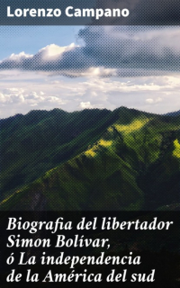 Biografia Del Libertador Simon Bol Var La Independencia De La Am