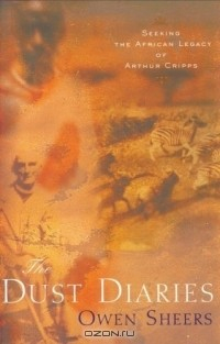 Книга The Dust Diaries : Seeking the African Legacy of Arthur Cripps на ReadRate.com книга The Dust Diaries : Seeking the African Legacy of Arthur Cripps