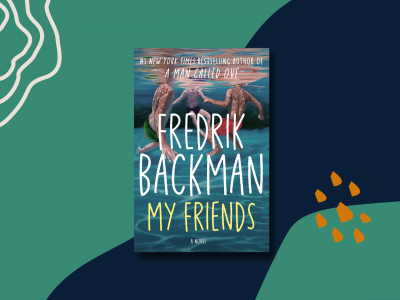 My Friends: книжная новинка от Фредрика Бакмана