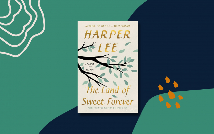 «Земля сладкой вечности»: новая книга Харпер Ли