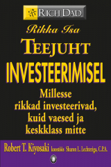 книга Rikka Isa teejuht investeerimisel. Millesse rikkad investeerivad, kuid vaesed ja keskklass mitte?