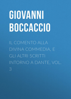 Книга Il Comento alla Divina Commedia, e gli altri scritti intorno a Dante, vol. 3 на ReadRate.com книга Il Comento alla Divina Commedia, e gli altri scritti intorno a Dante, vol. 3