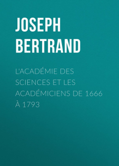 Книга L'Acad?mie des sciences et les acad?miciens de 1666 ? 1793 на ReadRate.com книга L'Acad?mie des sciences et les acad?miciens de 1666 ? 1793