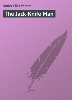Книга The Jack-Knife Man на ReadRate.com книга The Jack-Knife Man