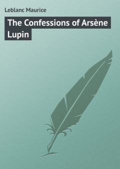 Книга The Confessions of Ars?ne Lupin на ReadRate.com книга The Confessions of Ars?ne Lupin