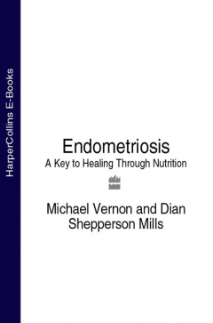 Книга Endometriosis: A Key to Healing Through Nutrition на ReadRate.com книга Endometriosis: A Key to Healing Through Nutrition