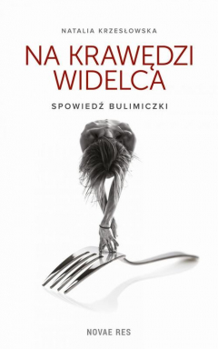 Книга Na krawędzi widelca. Spowiedź bulimiczki на ReadRate.com книга Na krawędzi widelca. Spowiedź bulimiczki