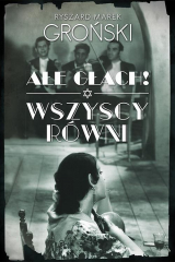 книга Ałe głach! Wszyscy r?wni
