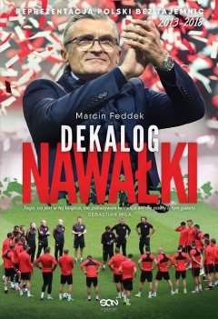 Книга Dekalog Nawałki. Reprezentacja Polski bez tajemnic 2013-2018 на ReadRate.com книга Dekalog Nawałki. Reprezentacja Polski bez tajemnic 2013-2018