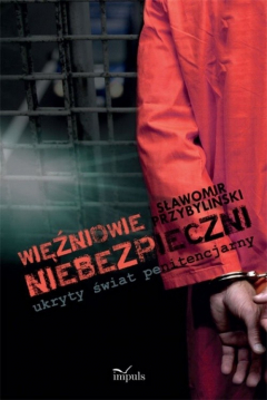 Книга Więźniowie niebezpieczni ukryty świat penitencjarny на ReadRate.com книга Więźniowie niebezpieczni ukryty świat penitencjarny