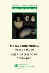Книга Czytaj po polsku. T. 3: Maria Konopnicka: „Nasza szkapa”. Eliza Orzeszkowa: „Dobra pani”. Wyd. 4 на ReadRate.com книга Czytaj po polsku. T. 3: Maria Konopnicka: „Nasza szkapa”. Eliza Orzeszkowa: „Dobra pani”. Wyd. 4