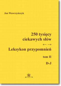 Книга 250 tysięcy ciekawych sł?w. Leksykon przypomnień. Tom 2 (D-J) на ReadRate.com книга 250 tysięcy ciekawych sł?w. Leksykon przypomnień. Tom 2 (D-J)
