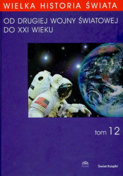 Книга WIELKA HISTORIA ŚWIATA tom XII Od Drugiej Wojny Światowej do XXI WIEKU на ReadRate.com книга WIELKA HISTORIA ŚWIATA tom XII Od Drugiej Wojny Światowej do XXI WIEKU
