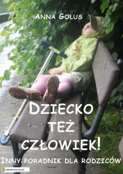 Книга Dziecko też człowiek! Inny poradnik dla rodzic?w на ReadRate.com книга Dziecko też człowiek! Inny poradnik dla rodzic?w