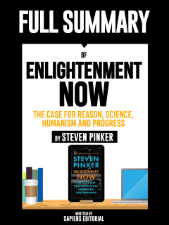 Книга Full Summary Of "Enlightenment Now: The Case for Reason, Science, Humanism and Progress – By Steven Pinker" на ReadRate.com книга Full Summary Of "Enlightenment Now: The Case for Reason, Science, Humanism and Progress – By Steven Pinker"