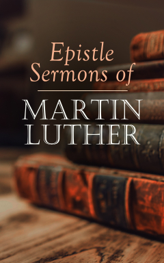 Книга Epistle Sermons of Martin Luther на ReadRate.com книга Epistle Sermons of Martin Luther