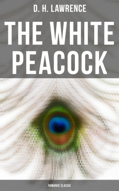 Книга The White Peacock (Romance Classic) на ReadRate.com книга The White Peacock (Romance Classic)