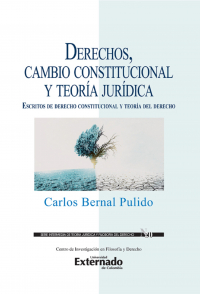 Derechos, Cambio Constitucional Y Teor?a Jur?dica : Escritos De Derecho ...