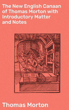 Книга The New English Canaan of Thomas Morton with Introductory Matter and Notes на ReadRate.com книга The New English Canaan of Thomas Morton with Introductory Matter and Notes