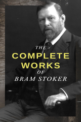 книга The Complete Works of Bram Stoker