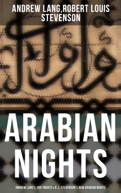 Книга ARABIAN NIGHTS: Andrew Lang's 1001 Nights & R. L. Stevenson's New Arabian Nights на ReadRate.com книга ARABIAN NIGHTS: Andrew Lang's 1001 Nights & R. L. Stevenson's New Arabian Nights