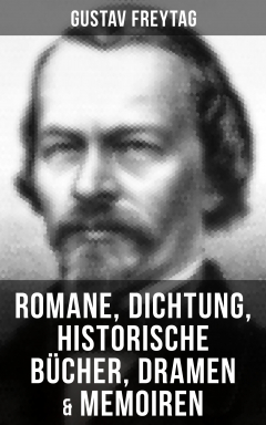Книга Gustav Freytag: Romane, Dichtung, Historische B?cher, Dramen & Memoiren на ReadRate.com книга Gustav Freytag: Romane, Dichtung, Historische B?cher, Dramen & Memoiren