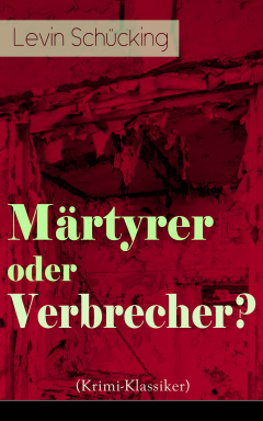Книга M?rtyrer oder Verbrecher? (Krimi-Klassiker) на ReadRate.com книга M?rtyrer oder Verbrecher? (Krimi-Klassiker)