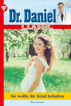 Книга Dr. Daniel Classic 32 – Arztroman на ReadRate.com книга Dr. Daniel Classic 32 – Arztroman