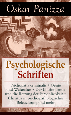 Книга Psychologische Schriften: Psichopatia criminalis + Genie und Wahnsinn + Der Illusionismus und die Rettung der Pers?nlichkeit + Christus in psicho-pathologischer Beleuchtung und mehr на ReadRate.com книга Psychologische Schriften: Psichopatia criminalis + Genie und Wahnsinn + Der Illusionismus und die Rettung der Pers?nlichkeit + Christus in psicho-pathologischer Beleuchtung und mehr