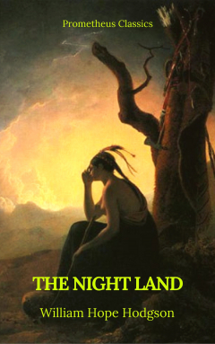 Книга The Night Land (Best Navigation, Active TOC) (Prometheus Classics) на ReadRate.com книга The Night Land (Best Navigation, Active TOC) (Prometheus Classics)