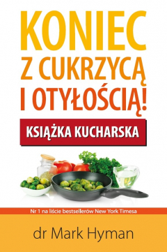 Книга Koniec z cukrzycą i otyłością! Książka kucharska на ReadRate.com книга Koniec z cukrzycą i otyłością! Książka kucharska