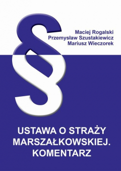 Книга Ustawa o Straży Marszałkowskiej. Komentarz на ReadRate.com книга Ustawa o Straży Marszałkowskiej. Komentarz