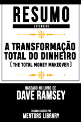 книга Resumo Estendido: A Transforma??o Total Do Dinheiro - Baseado No Livro De Dave Ramsey