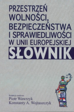 Книга Przestrzeń wolności, bezpieczeństwa i sprawiedliwości w Unii Europejskiej. Słownik на ReadRate.com книга Przestrzeń wolności, bezpieczeństwa i sprawiedliwości w Unii Europejskiej. Słownik