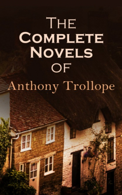 Книга The Complete Novels of Anthony Trollope на ReadRate.com книга The Complete Novels of Anthony Trollope