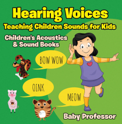 Книга Hearing Voices - Teaching Children Sounds for Kids - Children's Acoustics & Sound Books на ReadRate.com книга Hearing Voices - Teaching Children Sounds for Kids - Children's Acoustics & Sound Books