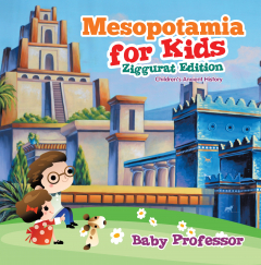 Книга Mesopotamia for Kids - Ziggurat Edition | Children's Ancient History на ReadRate.com книга Mesopotamia for Kids - Ziggurat Edition | Children's Ancient History