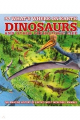 книга What's Where on Earth. Dinosaurs and Other Prehistoric Life