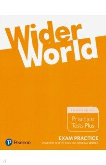 Книга Wider World. Exam Practice Books. Pearson Tests of English General Level 1 (A2) на ReadRate.com книга Wider World. Exam Practice Books. Pearson Tests of English General Level 1 (A2)