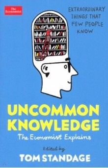 Книга Uncommon Knowledge. Extraordinary Things That Few People Know на ReadRate.com книга Uncommon Knowledge. Extraordinary Things That Few People Know