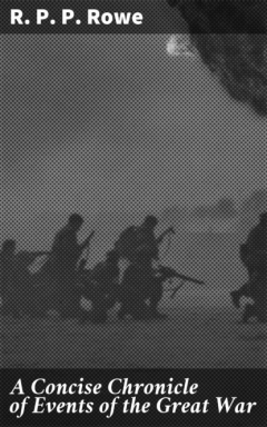 Книга A Concise Chronicle of Events of the Great War на ReadRate.com книга A Concise Chronicle of Events of the Great War