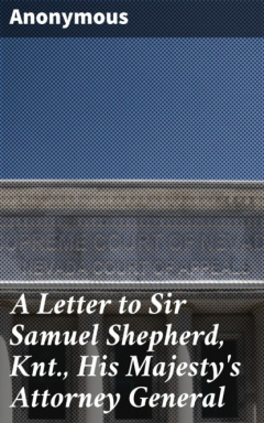 Книга A Letter to Sir Samuel Shepherd, Knt., His Majesty's Attorney General на ReadRate.com книга A Letter to Sir Samuel Shepherd, Knt., His Majesty's Attorney General