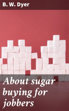 Книга About sugar buying for jobbers на ReadRate.com книга About sugar buying for jobbers