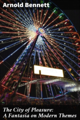 книга The City of Pleasure: A Fantasia on Modern Themes