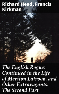 Книга The English Rogue: Continued in the Life of Meriton Latroon, and Other Extravagants: The Second Part на ReadRate.com книга The English Rogue: Continued in the Life of Meriton Latroon, and Other Extravagants: The Second Part