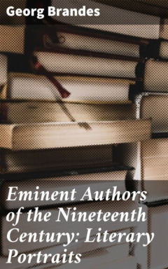 Книга Eminent Authors of the Nineteenth Century: Literary Portraits на ReadRate.com книга Eminent Authors of the Nineteenth Century: Literary Portraits
