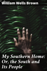 книга My Southern Home: Or, the South and Its People