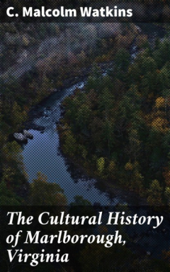 Книга The Cultural History of Marlborough, Virginia на ReadRate.com книга The Cultural History of Marlborough, Virginia